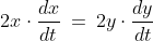 2x\cdot\frac{dx}{dt} \:= \:2y\cdot\frac{dy}{dt}